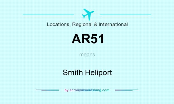 What does AR51 mean? It stands for Smith Heliport
