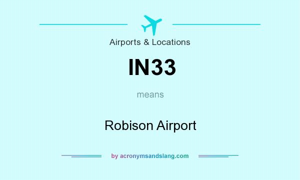 What does IN33 mean? It stands for Robison Airport
