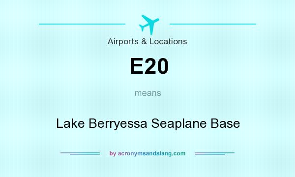 What does E20 mean? It stands for Lake Berryessa Seaplane Base