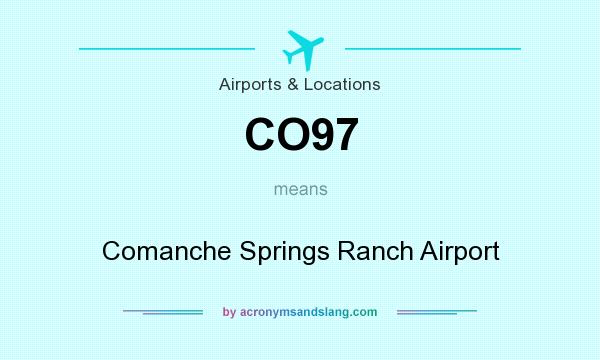 What does CO97 mean? It stands for Comanche Springs Ranch Airport
