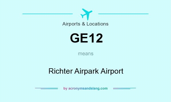 What does GE12 mean? It stands for Richter Airpark Airport