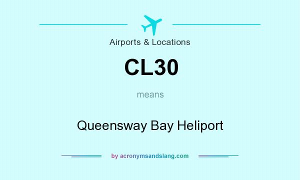 What does CL30 mean? It stands for Queensway Bay Heliport