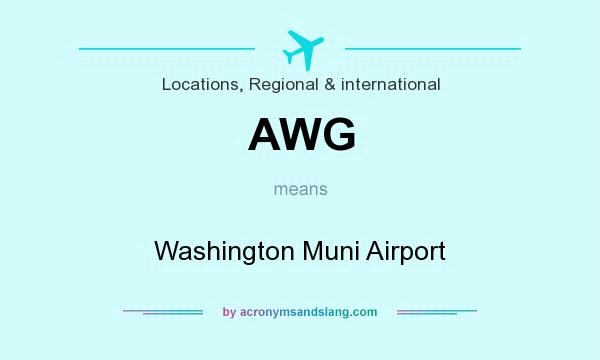 What does AWG mean? It stands for Washington Muni Airport
