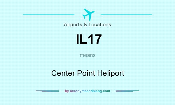 What does IL17 mean? It stands for Center Point Heliport