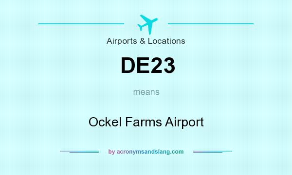 What does DE23 mean? It stands for Ockel Farms Airport