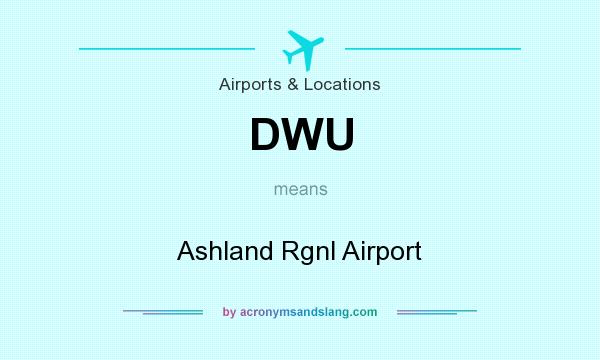 What does DWU mean? It stands for Ashland Rgnl Airport