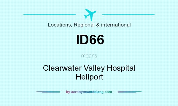 What does ID66 mean? It stands for Clearwater Valley Hospital Heliport