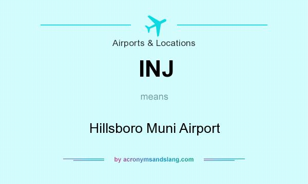 What does INJ mean? It stands for Hillsboro Muni Airport
