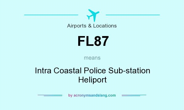 What does FL87 mean? It stands for Intra Coastal Police Sub-station Heliport