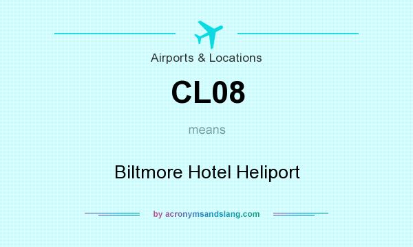 What does CL08 mean? It stands for Biltmore Hotel Heliport