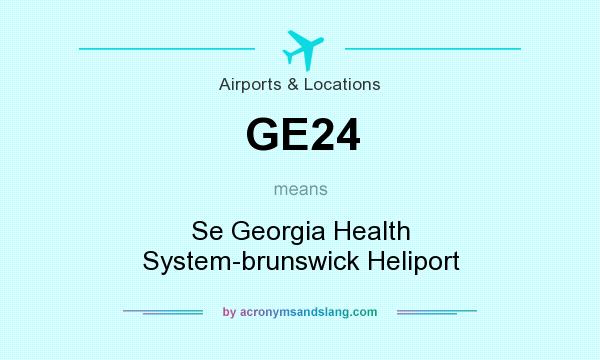 What does GE24 mean? It stands for Se Georgia Health System-brunswick Heliport