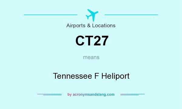 What does CT27 mean? It stands for Tennessee F Heliport
