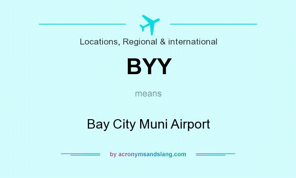 What does BYY mean? It stands for Bay City Muni Airport