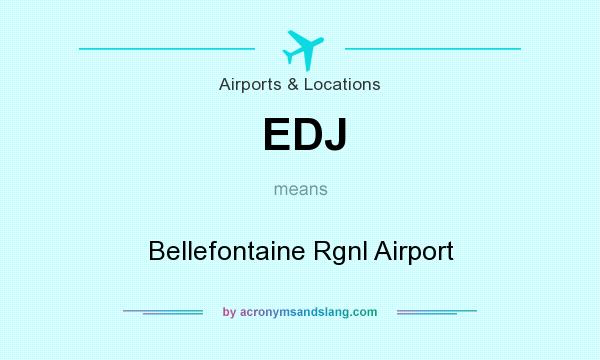 What does EDJ mean? It stands for Bellefontaine Rgnl Airport