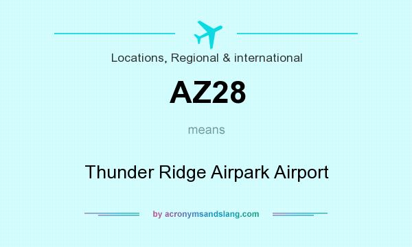 What does AZ28 mean? It stands for Thunder Ridge Airpark Airport