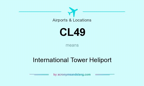 What does CL49 mean? It stands for International Tower Heliport
