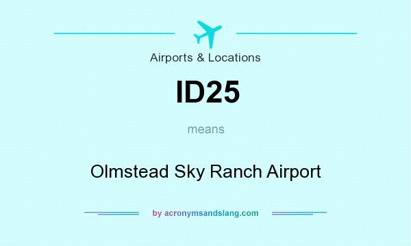 What does ID25 mean? It stands for Olmstead Sky Ranch Airport