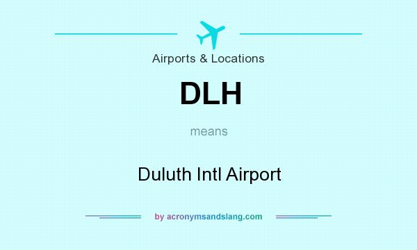 What does DLH mean? It stands for Duluth Intl Airport