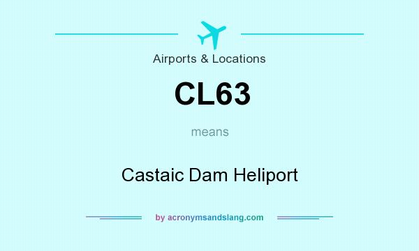 What does CL63 mean? It stands for Castaic Dam Heliport