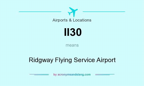 What does II30 mean? It stands for Ridgway Flying Service Airport