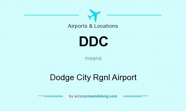 What does DDC mean? It stands for Dodge City Rgnl Airport