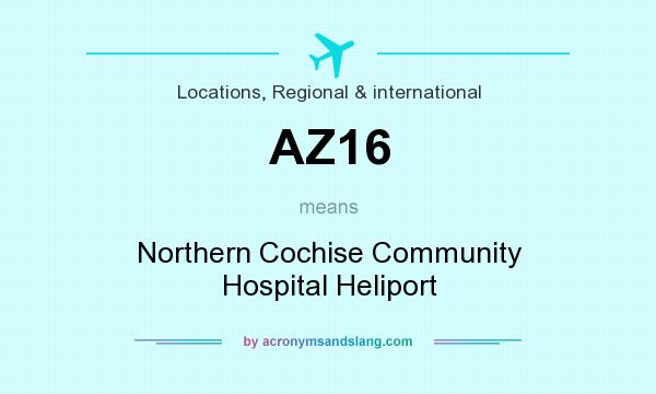 What does AZ16 mean? It stands for Northern Cochise Community Hospital Heliport