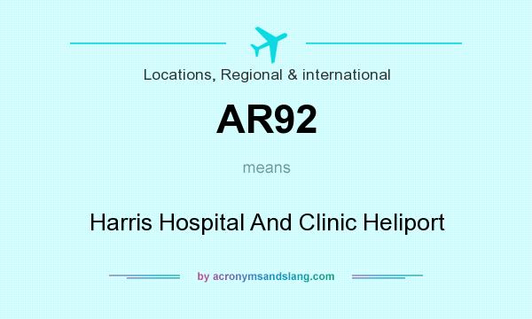 What does AR92 mean? It stands for Harris Hospital And Clinic Heliport