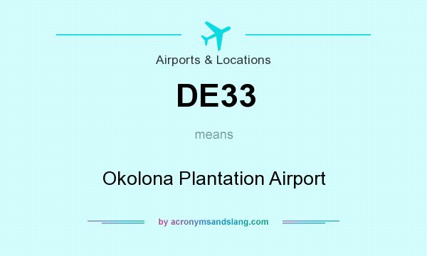 What does DE33 mean? It stands for Okolona Plantation Airport