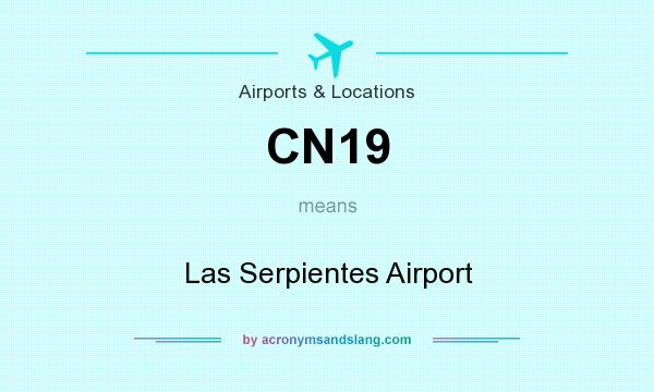 What does CN19 mean? It stands for Las Serpientes Airport