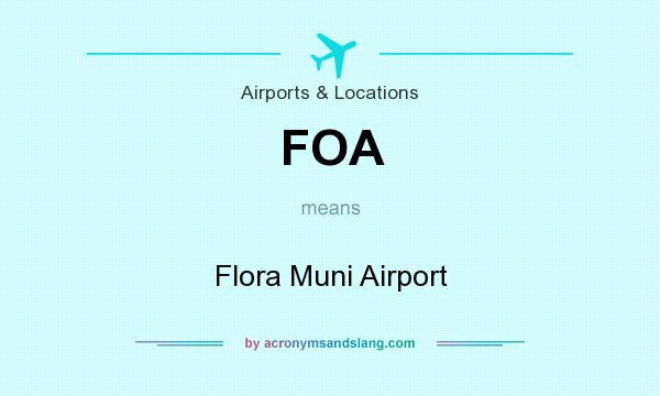 What does FOA mean? It stands for Flora Muni Airport