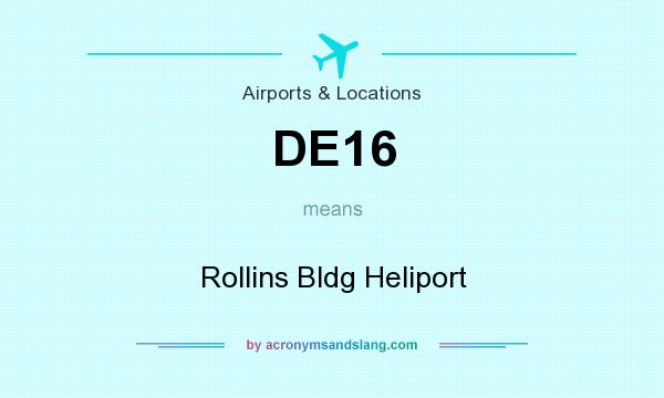 What does DE16 mean? It stands for Rollins Bldg Heliport