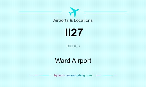 What does II27 mean? It stands for Ward Airport