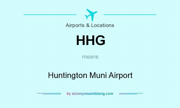 What does HHG mean? It stands for Huntington Muni Airport