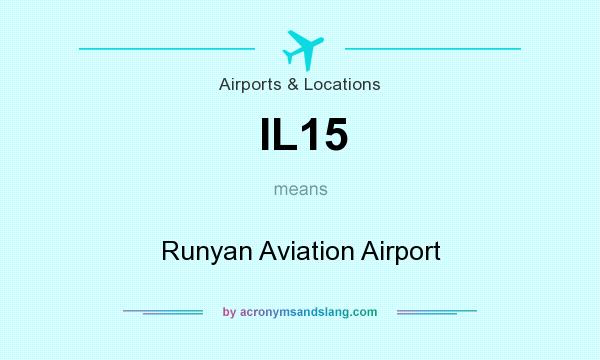 What does IL15 mean? It stands for Runyan Aviation Airport