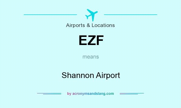 What does EZF mean? It stands for Shannon Airport