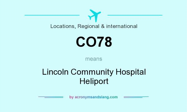 What does CO78 mean? It stands for Lincoln Community Hospital Heliport