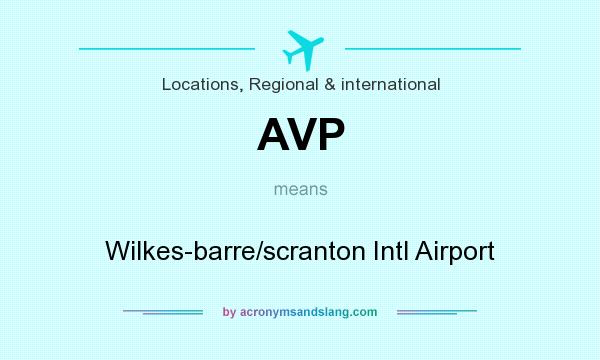 What does AVP mean? It stands for Wilkes-barre/scranton Intl Airport