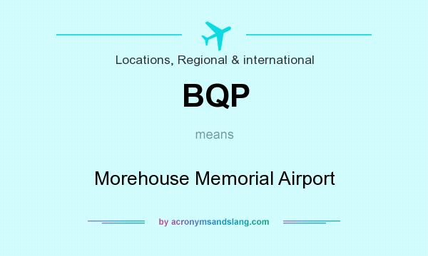 What does BQP mean? It stands for Morehouse Memorial Airport