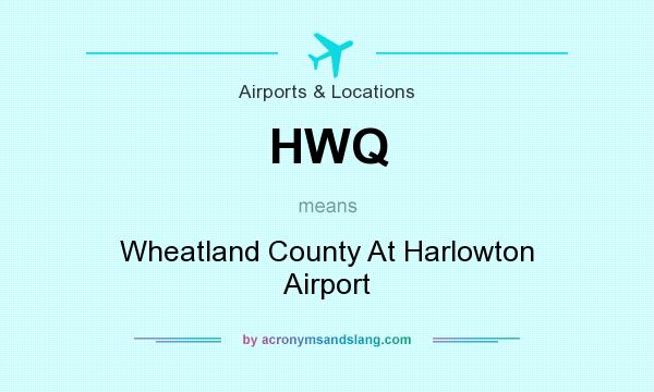 What does HWQ mean? It stands for Wheatland County At Harlowton Airport