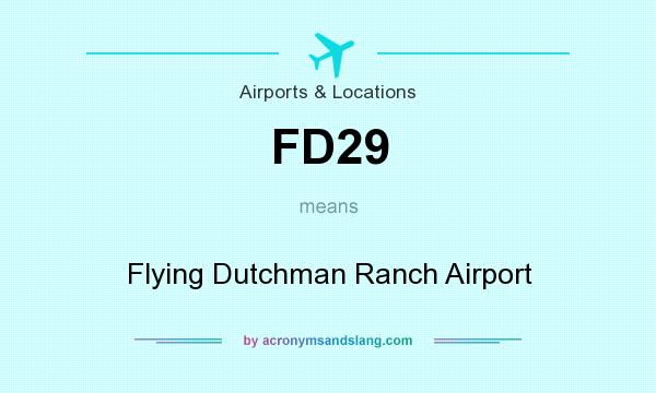 What does FD29 mean? It stands for Flying Dutchman Ranch Airport