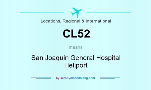 What does CL52 mean? It stands for San Joaquin General Hospital Heliport