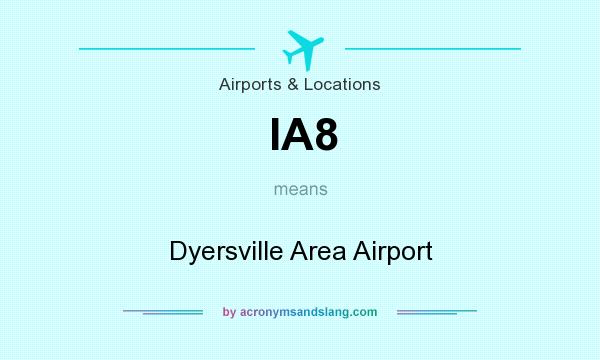 What does IA8 mean? It stands for Dyersville Area Airport
