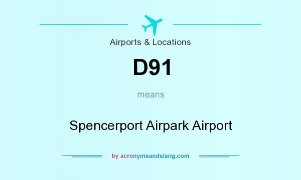 What does D91 mean? It stands for Spencerport Airpark Airport