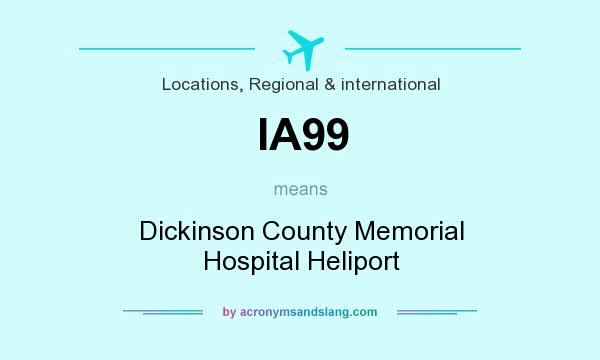 What does IA99 mean? It stands for Dickinson County Memorial Hospital Heliport