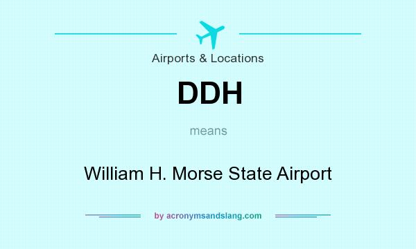 What does DDH mean? It stands for William H. Morse State Airport