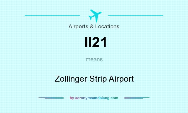 What does II21 mean? It stands for Zollinger Strip Airport