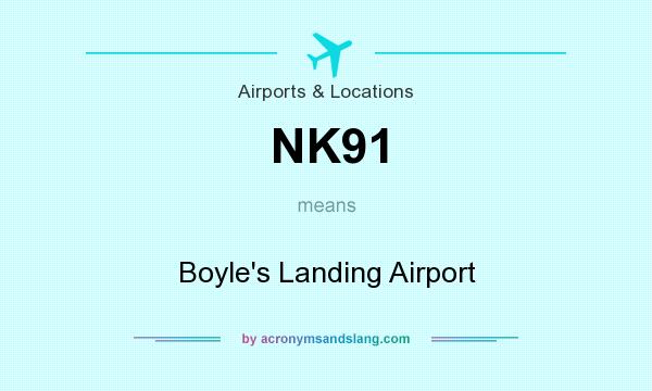 What does NK91 mean? It stands for Boyle`s Landing Airport