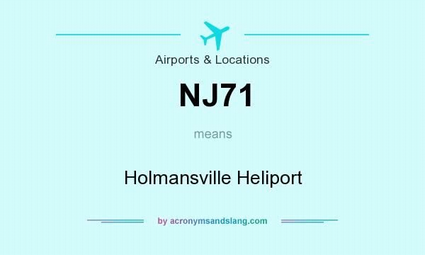 What does NJ71 mean? It stands for Holmansville Heliport