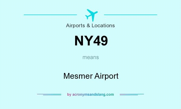 What does NY49 mean? It stands for Mesmer Airport