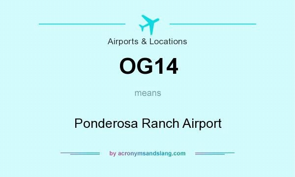 What does OG14 mean? It stands for Ponderosa Ranch Airport